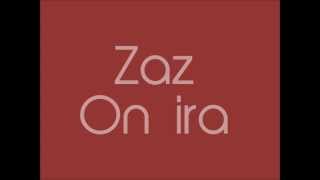 Zaz On ira (Paroles / lyrics)