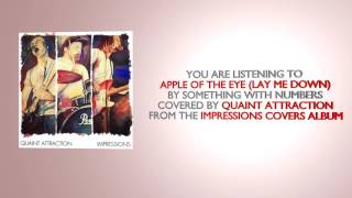 Apple Of The Eye (Lay Me Down) - Something With Numbers [Covered by Quaint Attraction]