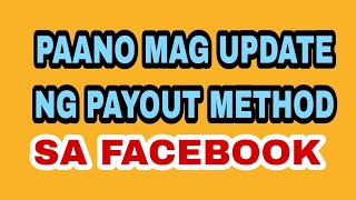 Hindi ka ba makapag update Ng Payout Method mo sa Facebook |Panoorin mo ito.