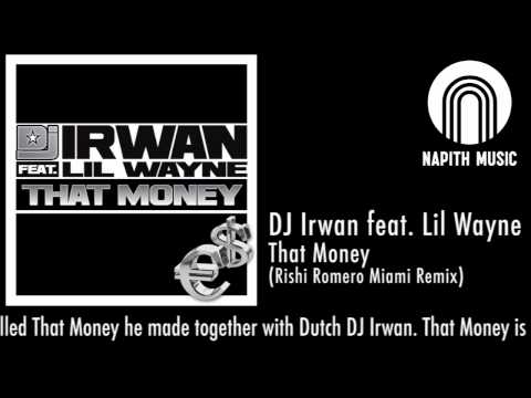 DJ Irwan feat. Lil Wayne - That Money (Rishi Romero Miami Remix)