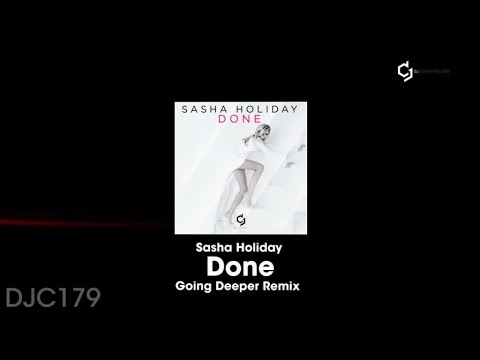 Sasha Holiday - Done - Going Deeper Remix