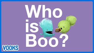 Vooks READ ALOUD: Who is Boo? | Read Animated Aloud Kids Book | Vooks Narrated Storybooks