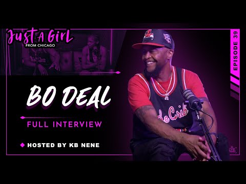 Bo Deal | Ep39 | Just A Girl From Chicago Podcast | Hosted by KB Nene