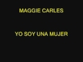 MAGGIE CARLES - YO SOY UNA MUJER 