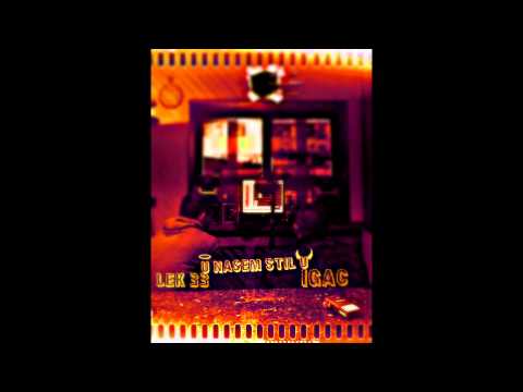 IGAC feat LEK 33 - U NASEM STILU (DnB rmx)
