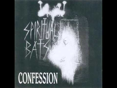 Spiritual Bats - Confession