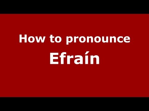 How to pronounce Efraín