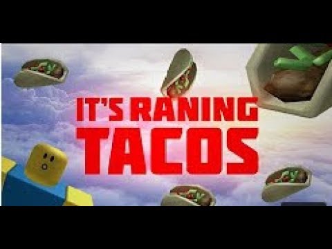 ITS RAINING TACOS! (Roblox Music Video)
