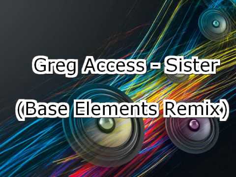 Greg Access - Sister (Base Elements Remix)