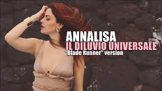 Annalisa - Il diluvio universale &quot;Blade Runner&quot; version