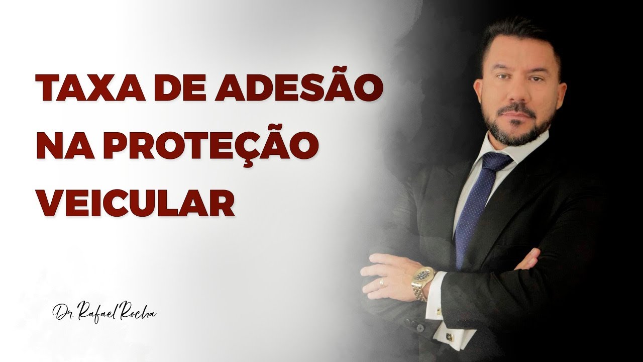 PROTEÇÃO VEICULAR - Taxa de Adesão na Proteção Veicular