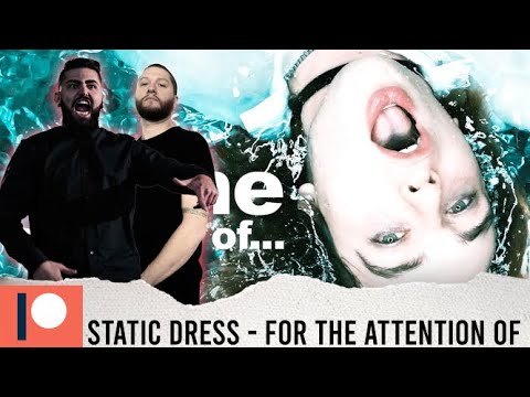 MIND BLOWN | METALCORE BAND REACTS - STATIC DRESS "FOR THE ATTENTION OF..." REACTION / REVIEW