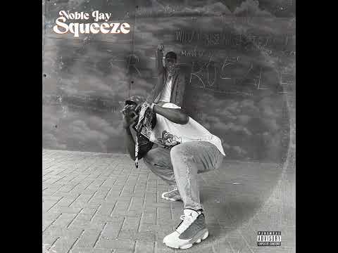 Noble Jay - Squeeze Freestyle