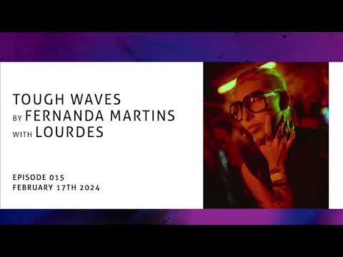 "Tough Waves" by Fernanda Martins - Episode 15 / Guest Lourdes