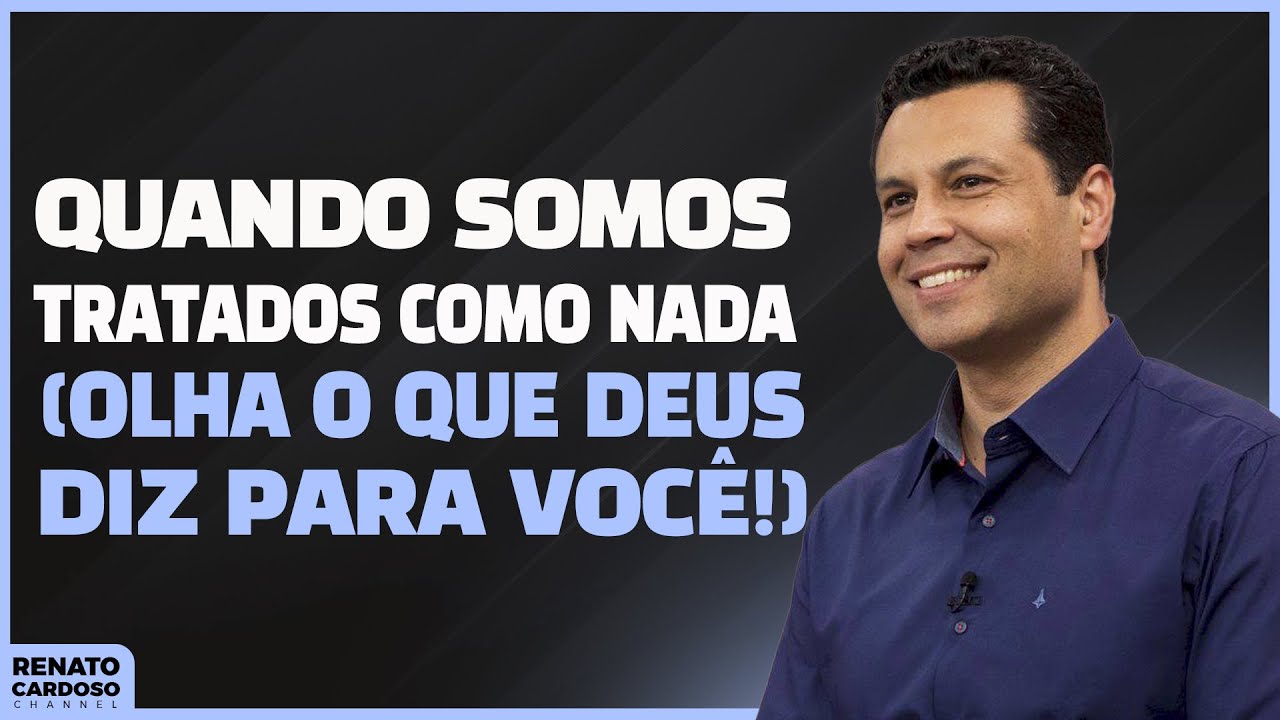 QUANDO SOMOS TRATADOS COMO NADA (Olhe o que Deus diz para você!) | #858