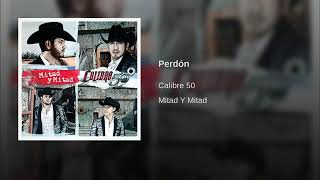 Perdón - Calibre 50