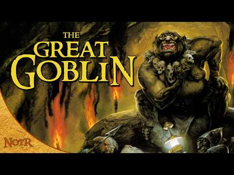 The Great Goblin & Goblin-town | Tolkien Explained