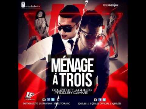 Cruzito Ft J Quiles - Menage A Trois MA3 ( Video Original ) REGGAETON 2014
