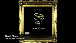 Gucci Mane - Gas and Mud Prod. by C4