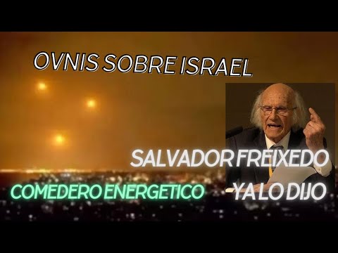 OVNIS SOBRE ISRAEL? SALVADOR FREIXEDO NOS AVISÓ: POR ESTO APARECEN EN CONFLICTOS