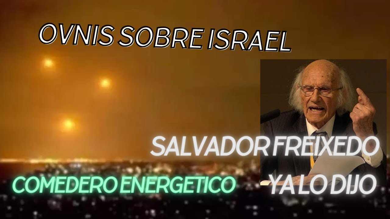 OVNIS SOBRE ISRAEL? SALVADOR FREIXEDO NOS AVISÓ: POR ESTO APARECEN EN CONFLICTOS