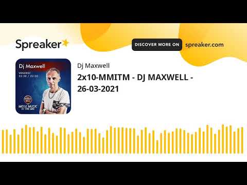 2x10-MMITM - DJ MAXWELL - 26-03-2021