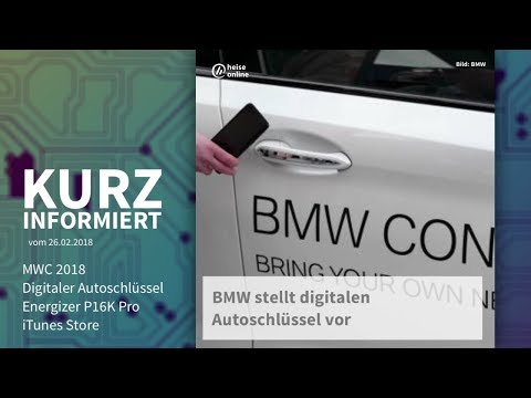 Kurz informiert vom 26.02.2018: MWC 2018, Digitaler Autoschlüssel, Energizer P16K Pro, iTunes Store