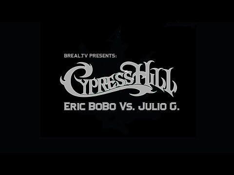 Cypress Hill | Eric BoBo Vs. Julio G.