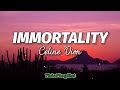 Immortality - Celine Dion (Lyrics)🎶