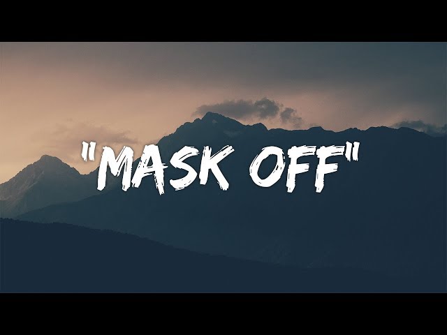 Future - Mask Off (Lyrics / Lyric Video)