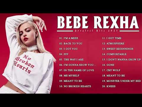 BEBE REXHA - Greatest Hits Full Album 2021 - Bebe Rexha Best Song 2021