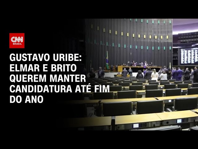 Gustavo Uribe: Elmar e Brito querem manter candidatura até o final do ano | BASTIDORES DA CNN