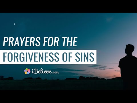 Prayers for Forgiveness of Sins: Pray to Repent, Forgive and Be Renewed
