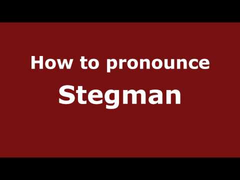 How to Pronounce Stegman - PronounceNames.com
