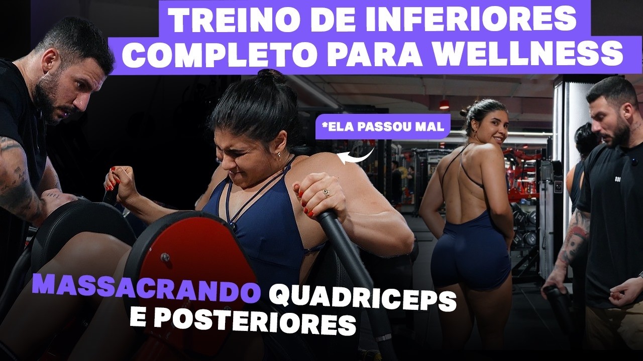 TREINO DE INFERIORES COMPLETO PARA WELLNESS | DUDA PASSOU MAL