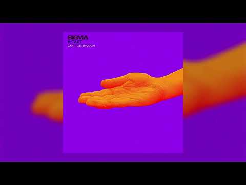 Sigma - Can't Get Enough (feat. Taet)