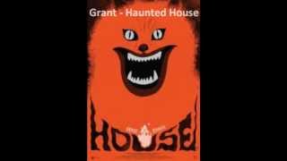 GRANT - HAUNTED HOUSE