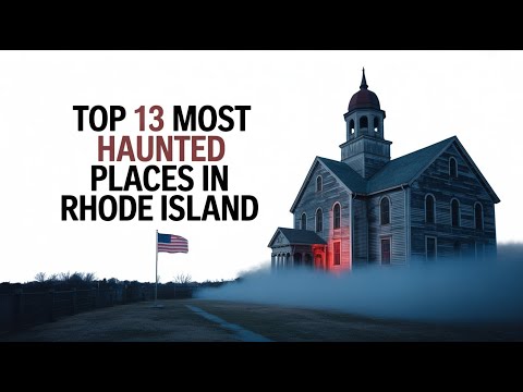 Top 13 Most Haunted Places in Rhode Island | True Scary Spooky Horror Stories