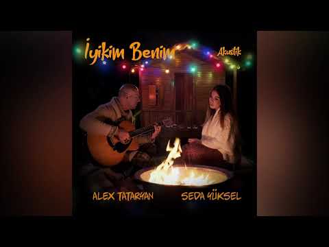 Alex Tataryan & Seda Yüksel - İyikim Benim (Akustik)