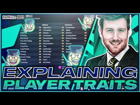 FM22 | PLAYER TRAITS EXPLAINED!