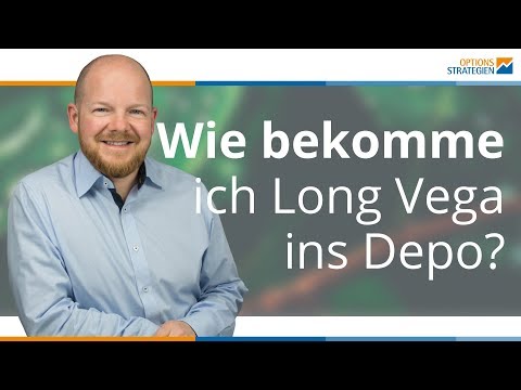 Wie bekomme ich Long Vega ins Depot?