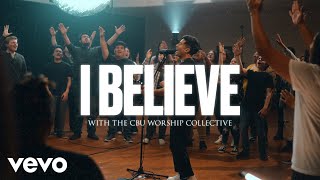 Phil Wickham - I Believe (With The CBU Worship Collective)