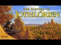 The History of Lothlórien | Tolkien Explained