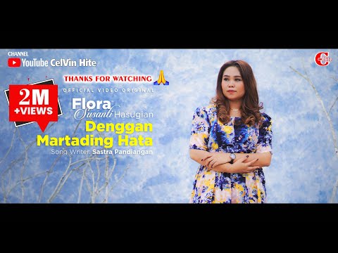 FLORA SUSANTI HASUGIAN || DENGGAN MARTADING HATA || (Official Music Video) Lagu Batak Terbaru 2022