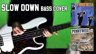 SLOW DOWN by Pennywise - BASS COVER