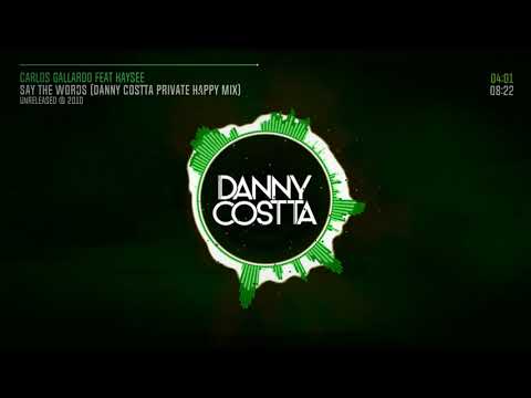 Say The Words (Danny Costta Private Happy Mix) - Carlos Gallardo Feat Kaysee