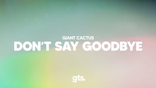giant cactus - don't say goodbye