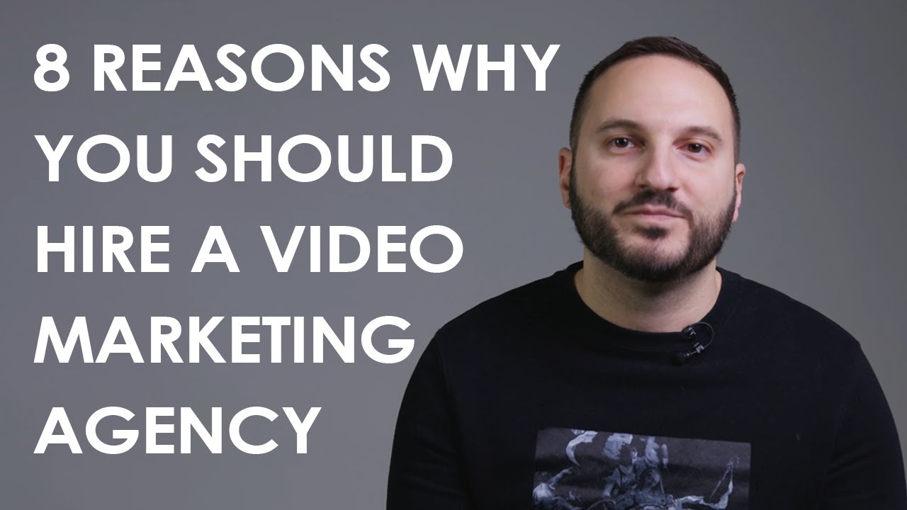 8 Reasons Why You Should Hire a Video Marketing Agency