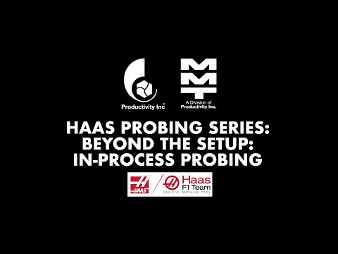 Haas Probing Part 2: Beyond The Setup In-Process Probing