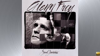 Glenn Frey - It&#39;s Your Life [HQ]